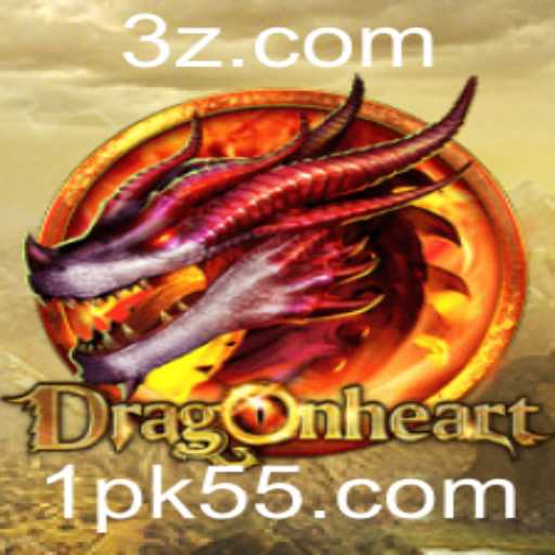 DragonHeart e a emocionante aventura de PK55